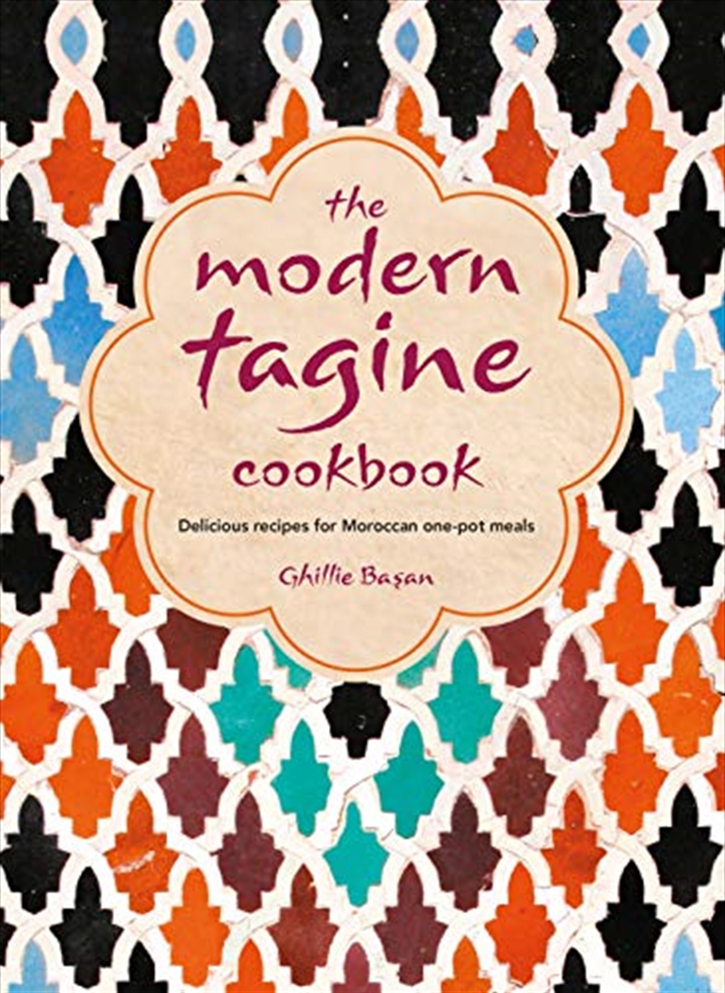 The Modern Tagine Cookbook: Delicious Recipes For Moroccan One-pot Meals/Product Detail/Recipes, Food & Drink