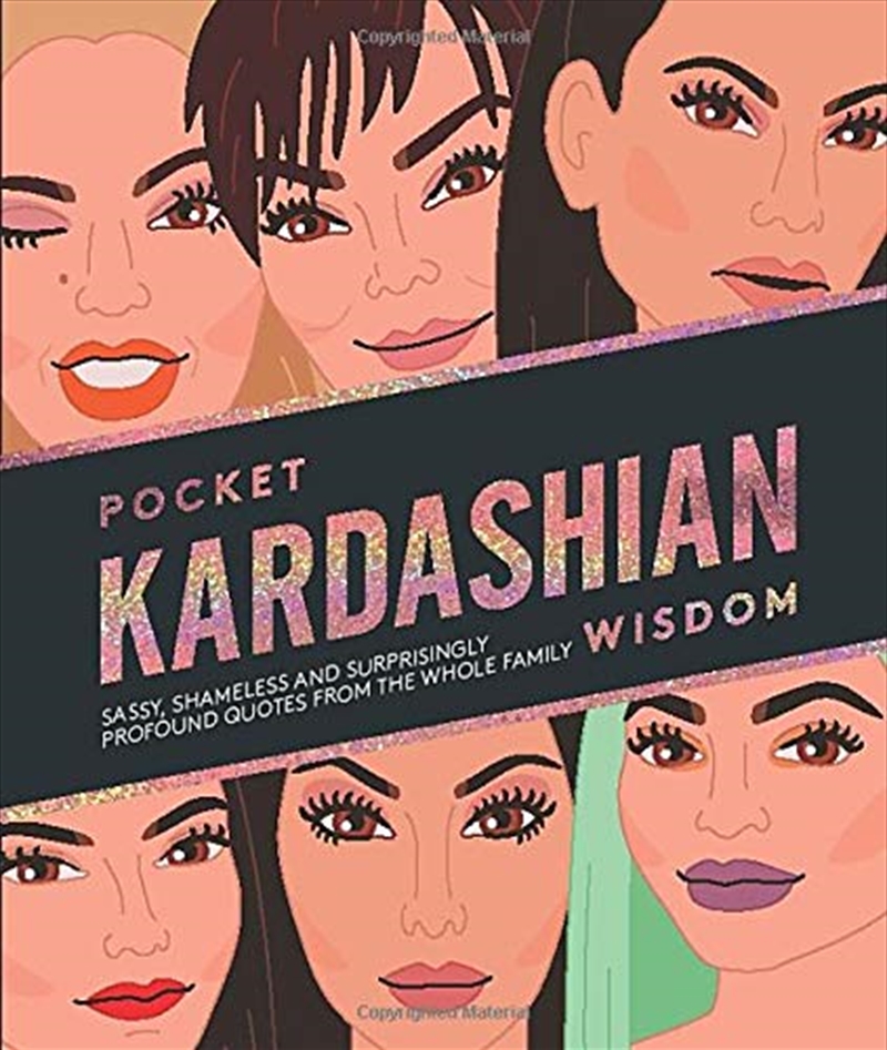 Pocket Kardashian Wisdom: Sassy, Shameless And Surprisingly Profound Quotes From The Whole Family/Product Detail/Reading