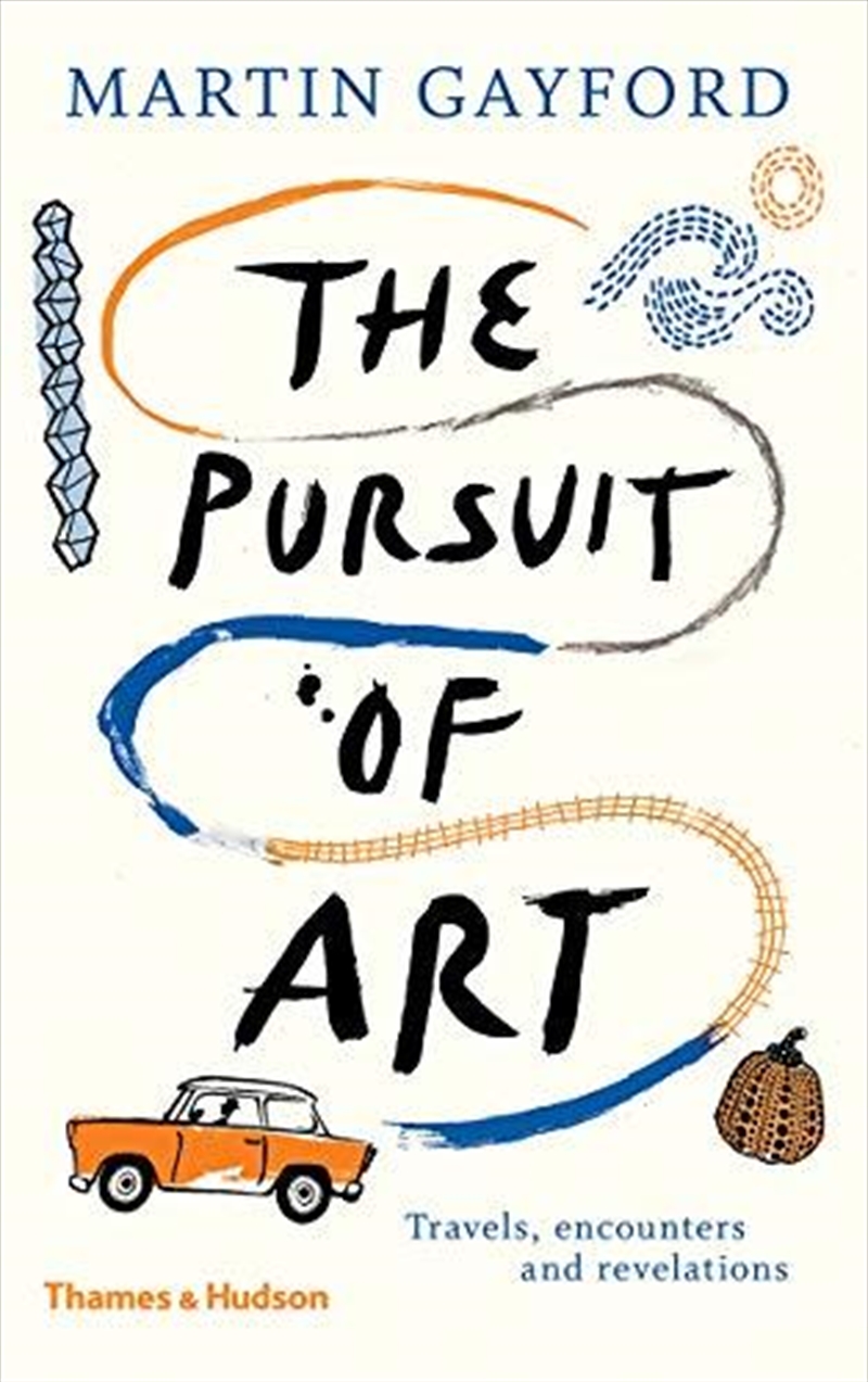 The Pursuit Of Art: Travels, Encounters And Revelations/Product Detail/Arts & Entertainment