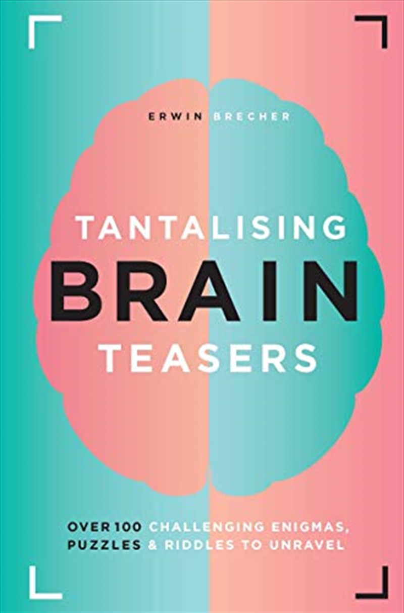 Tantalising Brain Teasers: Over 100 Challenging Enigmas, Puzzles & Riddles To Unravel | Hardback Book