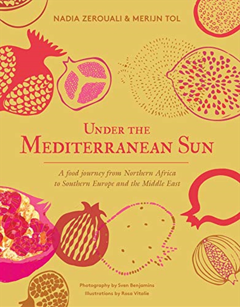 Under The Mediterranean Sun: A Food Journey From Northern Africa To Southern Europe And The Middle E/Product Detail/Recipes, Food & Drink