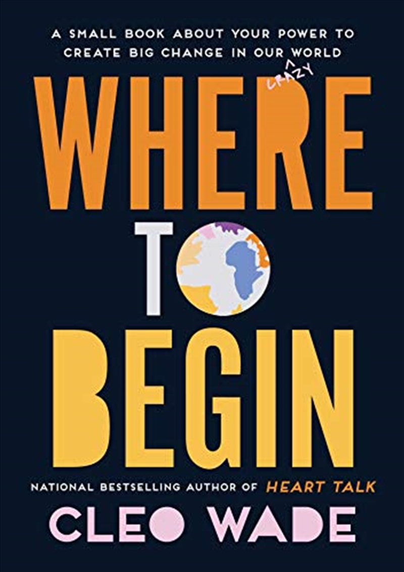 Where To Begin: A Small Book About Your Power To Create Big Change In Our Crazy World/Product Detail/Self Help & Personal Development