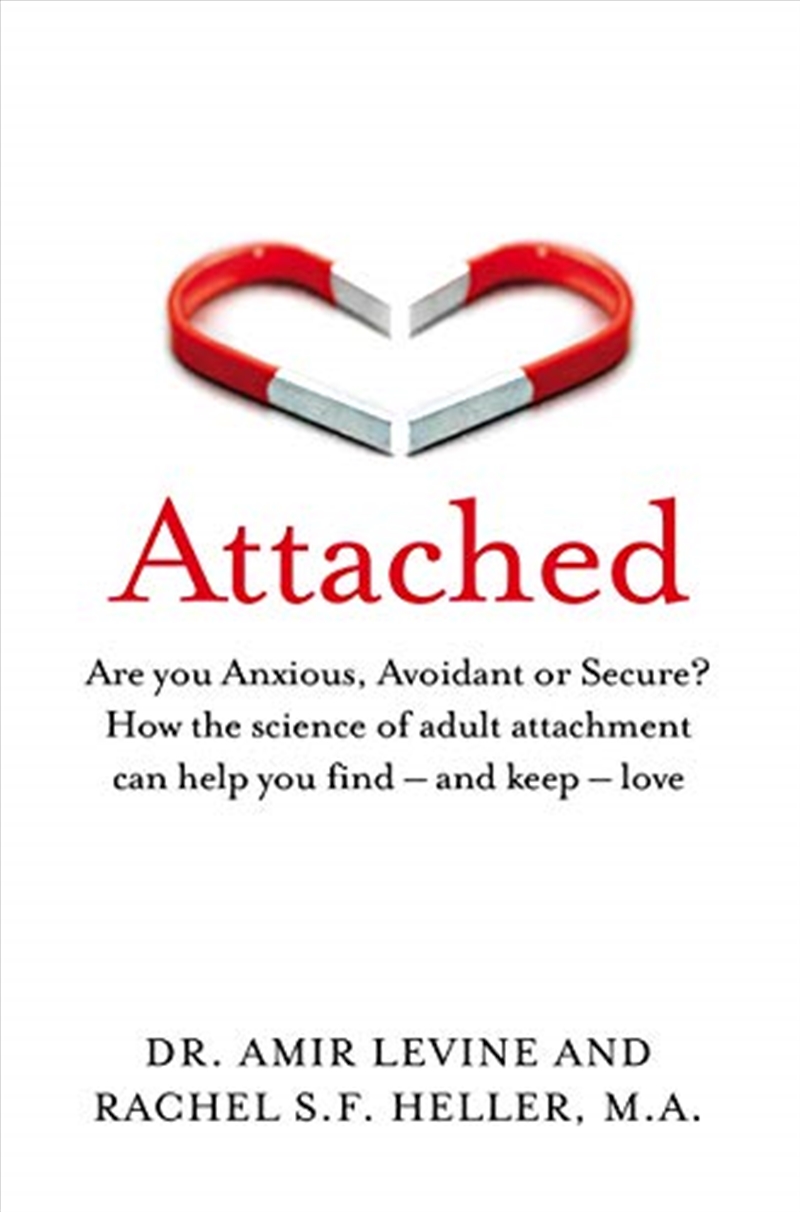 Attached: Are You Anxious, Avoidant Or Secure? How The Science Of Adult Attachment Can Help You Find/Product Detail/Psychology