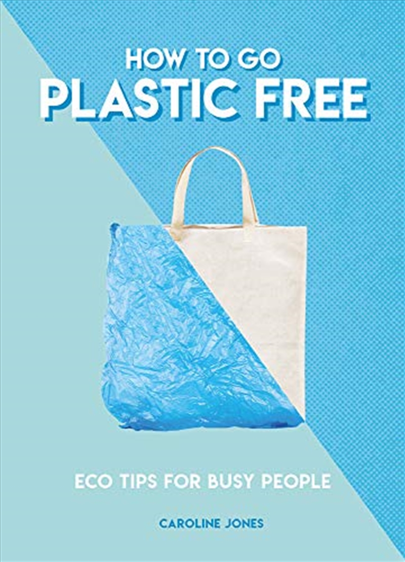 How To Go Plastic Free: Eco Tips For Busy People/Product Detail/Self Help & Personal Development