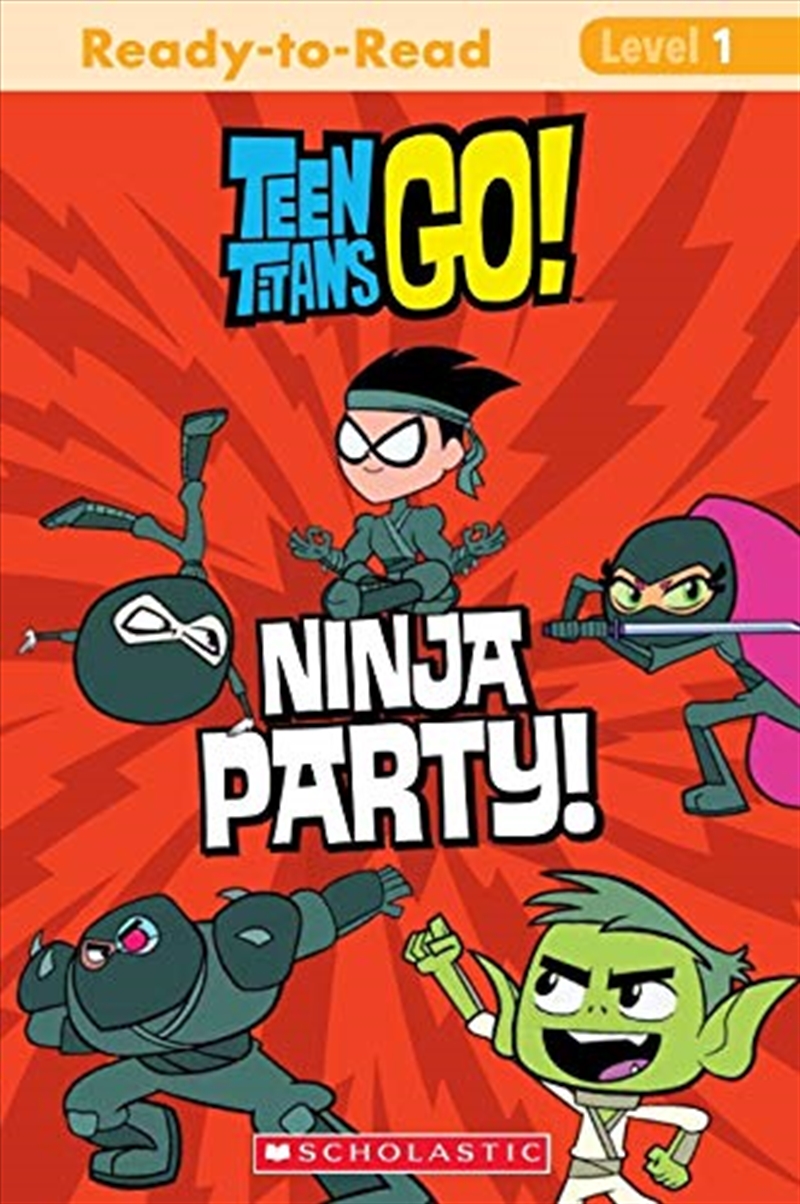 Teen Titans Go!: Ninja Party! Level 1 Reader/Product Detail/Children