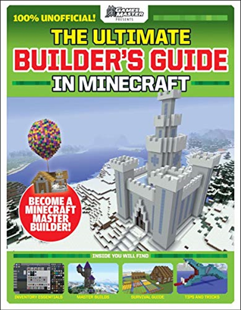 The Ultimate Builder's Guide In Minecraft (gamesmaster Presents) | Paperback Book