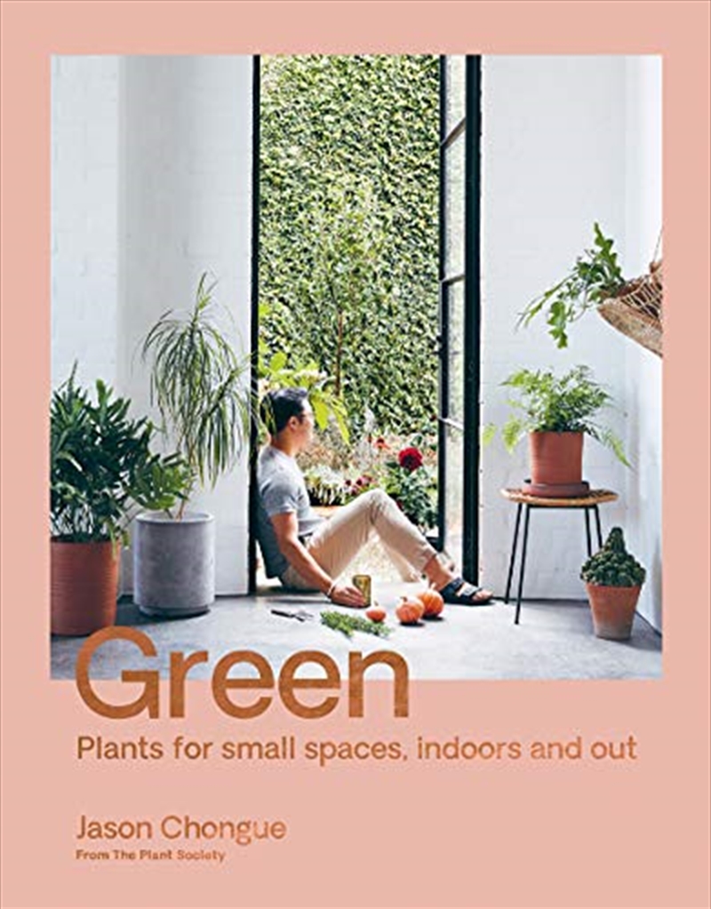 Green: Plants For Small Spaces, Indoors And Out/Product Detail/Gardening