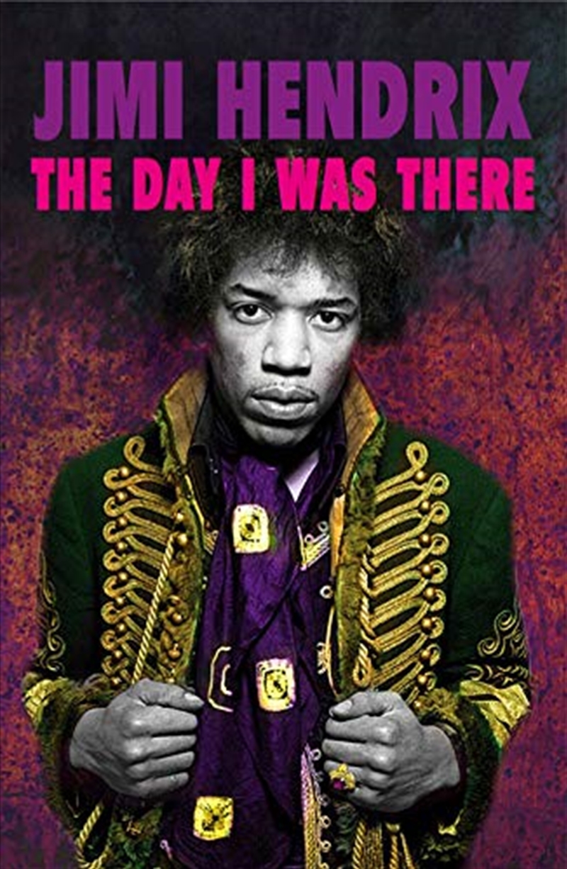 Jimi Hendrix: The Day I Was There/Product Detail/Arts & Entertainment