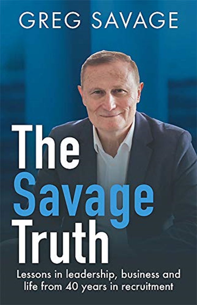 The Savage Truth: Lessons In Leadership, Business And Life From 40 Years In Recruitment/Product Detail/Biographies & True Stories