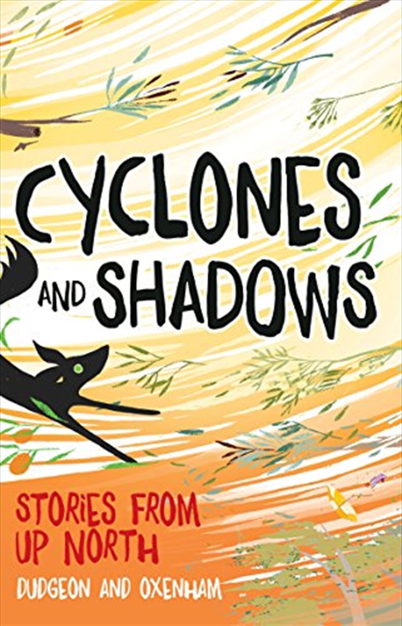 Cyclones and Shadows: Stories from Up North/Product Detail/Childrens Fiction Books