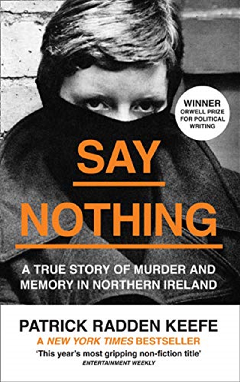 Say Nothing: A True Story Of Murder And Memory In Northern Ireland/Product Detail/History