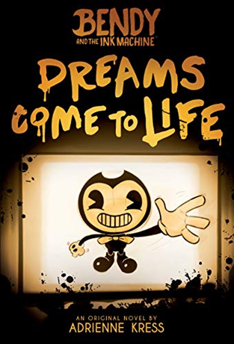 Dreams Come to Life (Bendy and the Ink Machine, Book 1)/Product Detail/Childrens Fiction Books