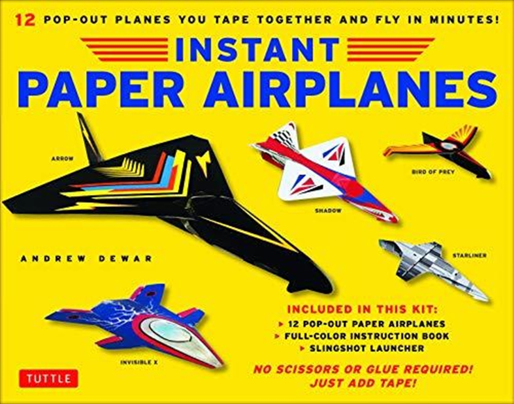 Instant Paper Airplanes Kit: 12 Pop-out Airplanes You Tape Together And Fly In Minutes! [12 Precut P/Product Detail/Children