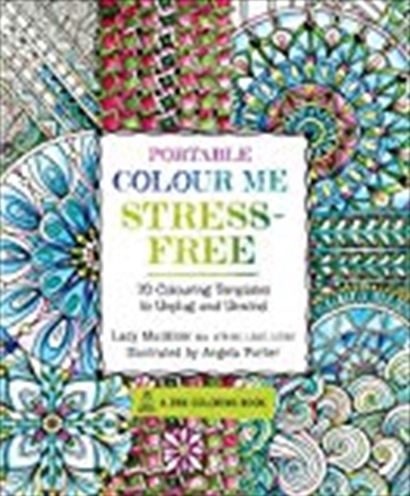 Portable Colour Me Stress-free: 70 Colouring Templates To Unwind And Unplug (a Zen Coloring Book)/Product Detail/Reading