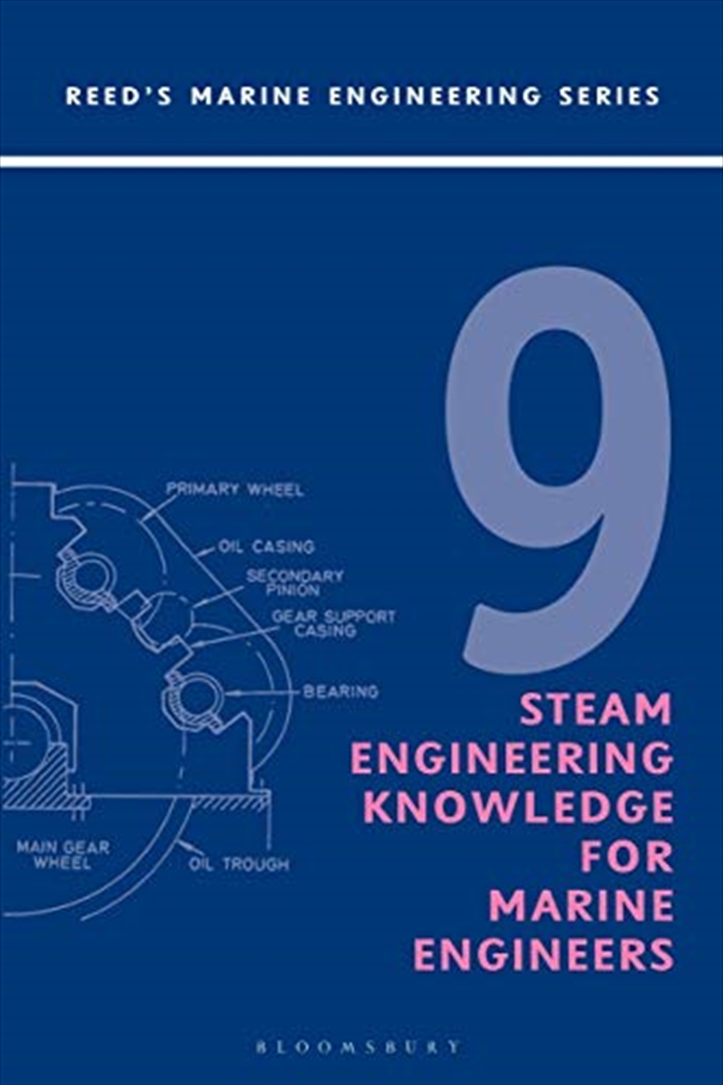 Reeds Vol 9: Steam Engineering Knowledge For Marine Engineers (reeds Marine Engineering And Technolo/Product Detail/Science