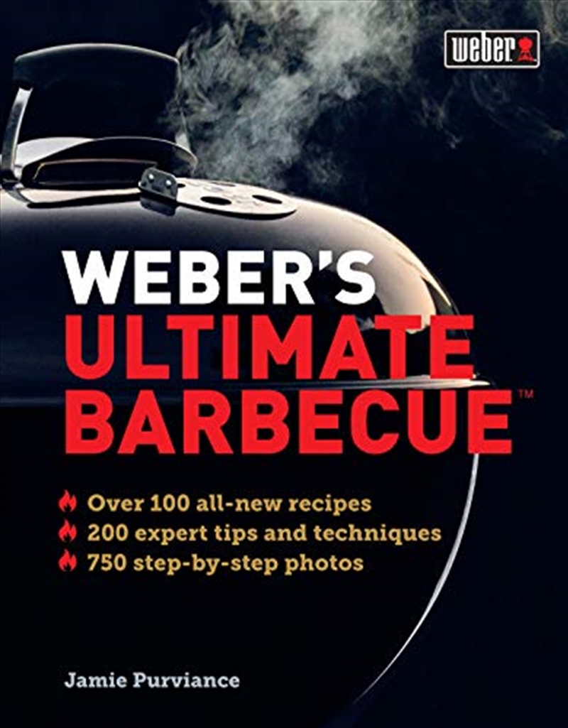 Weber's Ultimate Barbecue: Over 100 All-new Recipes; 200 Expert Tips And Techniques; 750 Step-by-ste/Product Detail/Recipes, Food & Drink