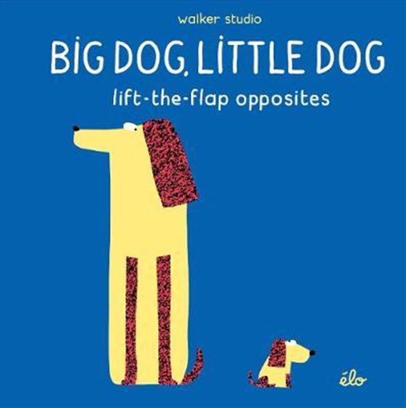 Big Dog Little Dog Lift Flap Opposites/Product Detail/English