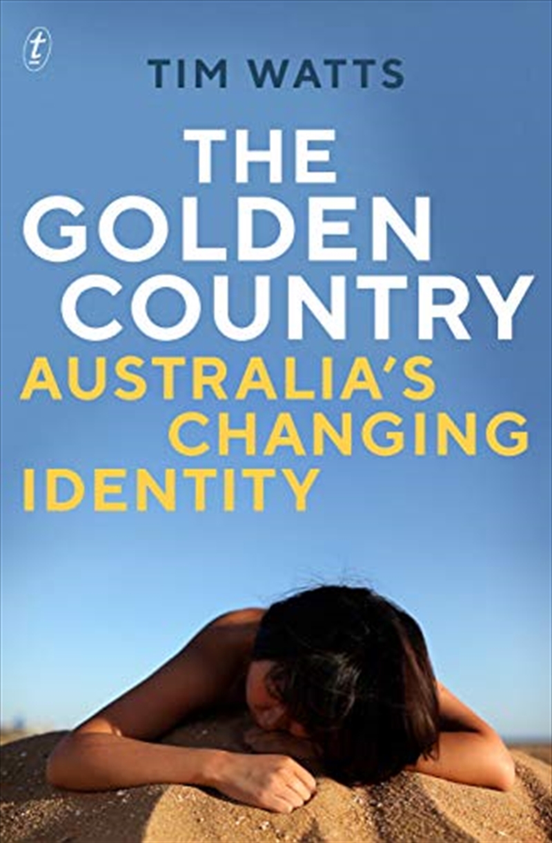 The Golden Country: Australia's Changing Identity/Product Detail/Society & Culture