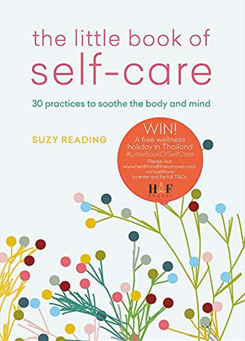 The Little Book Of Self-Care: 30 Practices To Soothe The Body, Mind And Soul/Product Detail/Reading