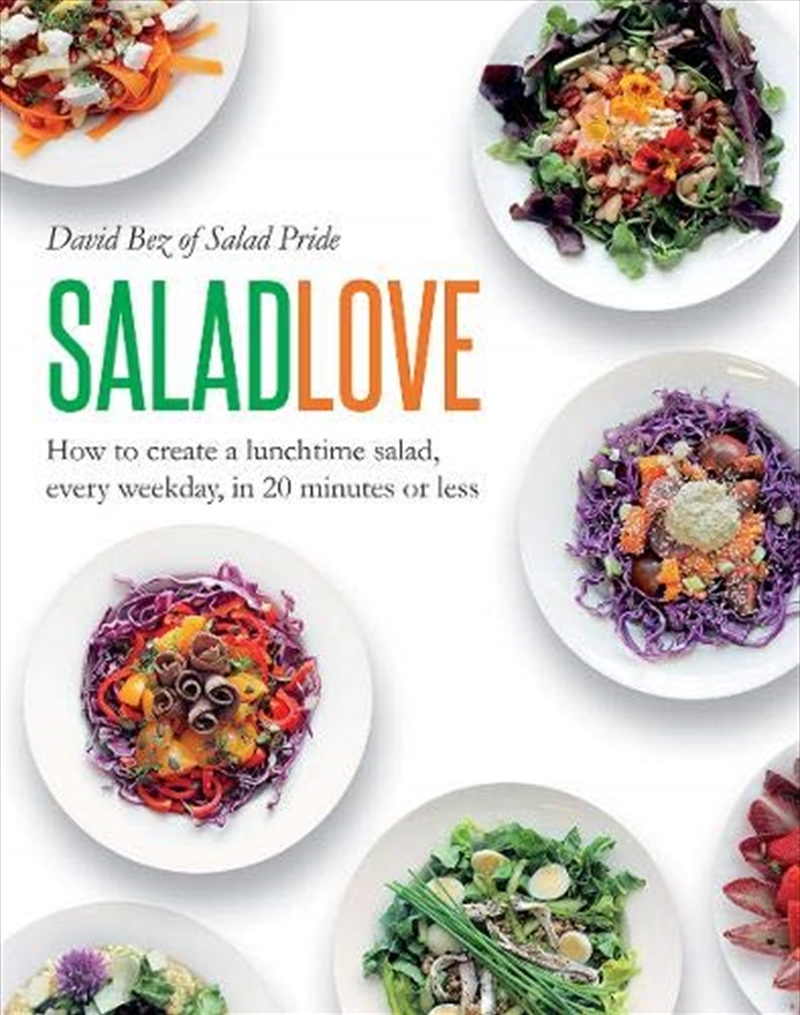 Salad Love: How To Create A Lunchtime Salad, Every Weekday, In 20 Minutes Or Less/Product Detail/Reading