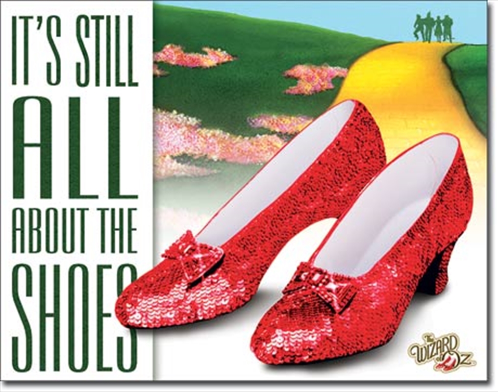 Wizard of Oz - It's Still About The Shoes Tin Sign/Product Detail/Posters & Prints