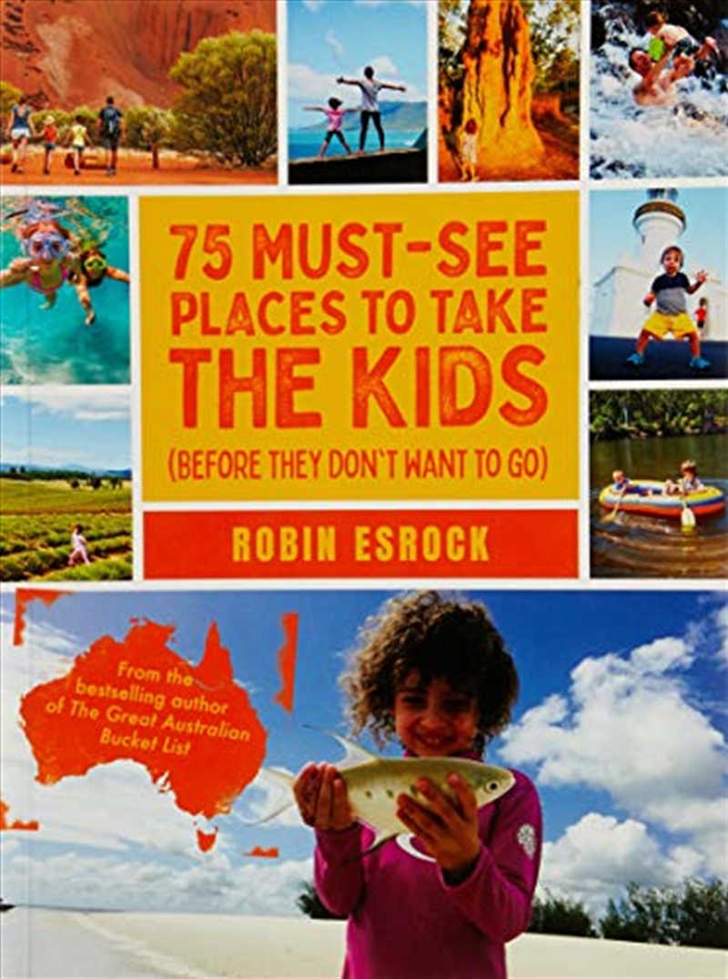 75 Must-see Places To Take The Kids (before They Don't Want To Go/Product Detail/Reading