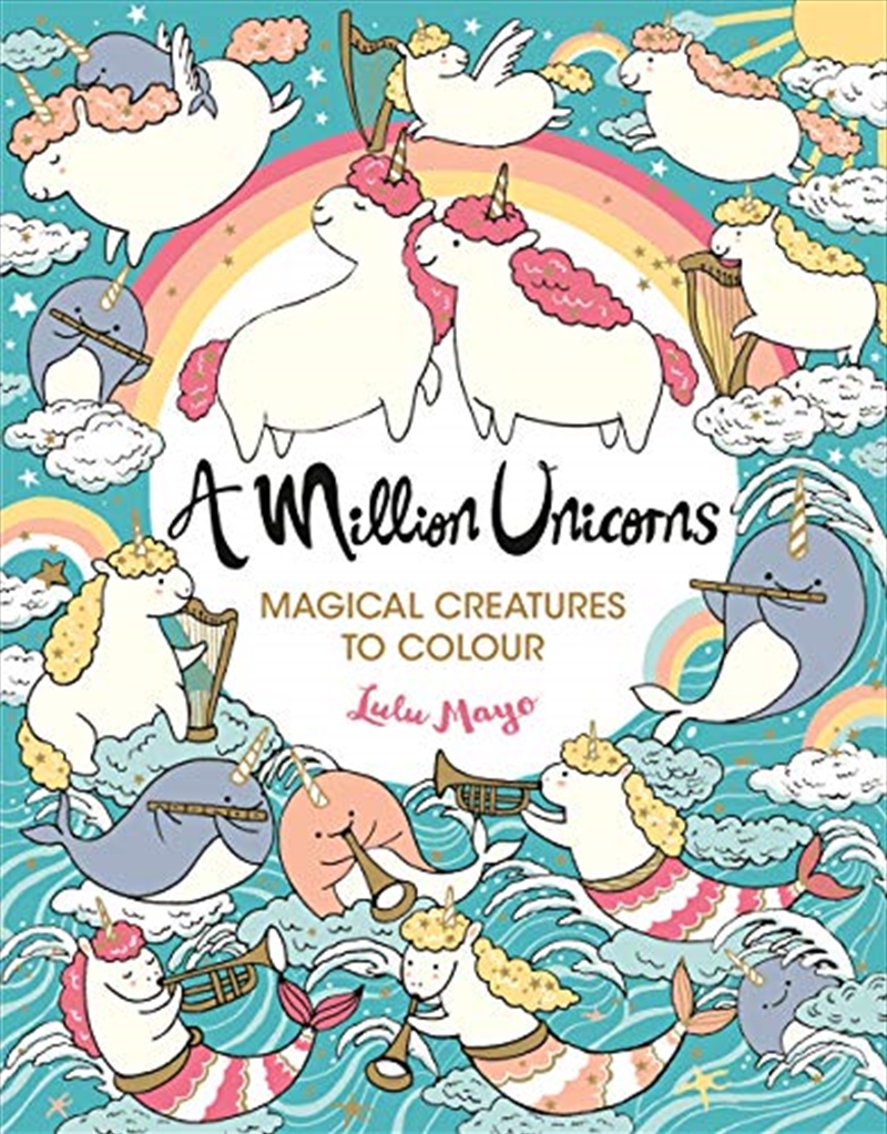 A Million Unicorns: Magical Creatures To Colour (a Million Creatures To Colour)/Product Detail/Children