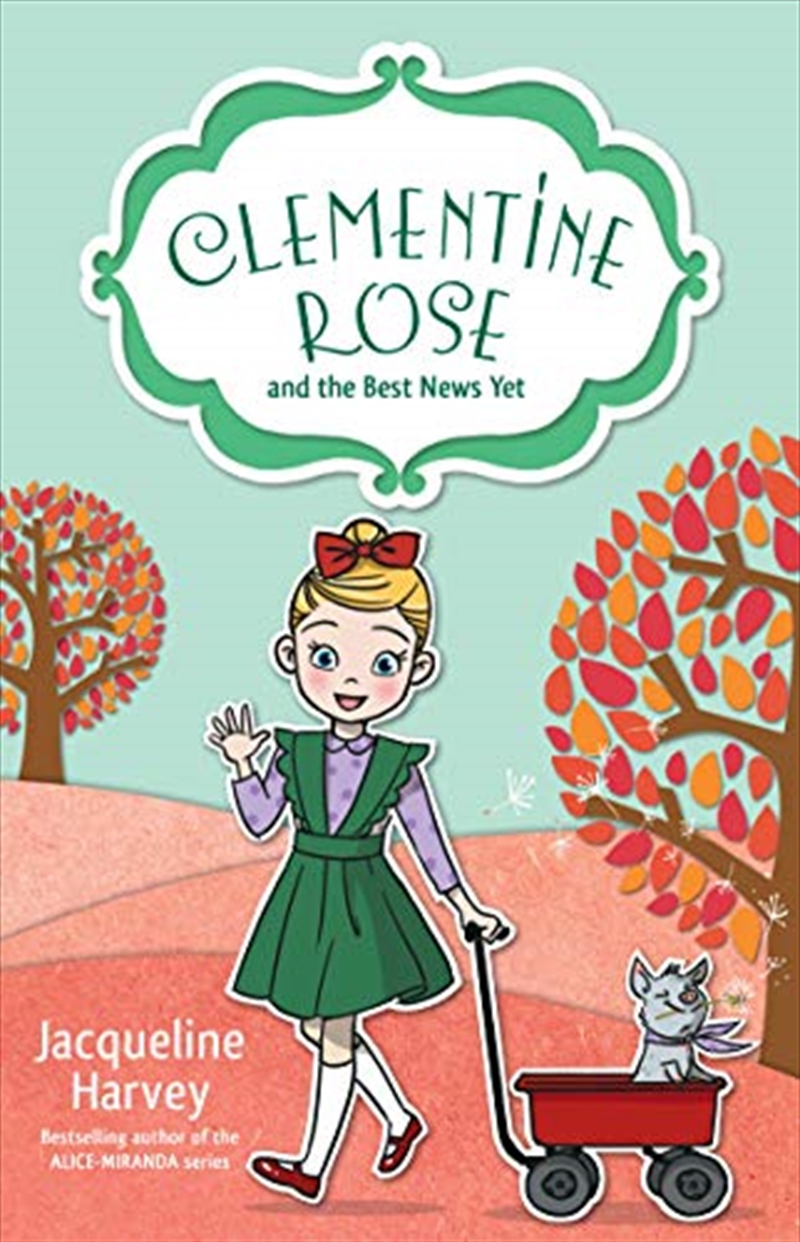 Clementine Rose and the Best News Yet 15/Product Detail/Childrens Fiction Books