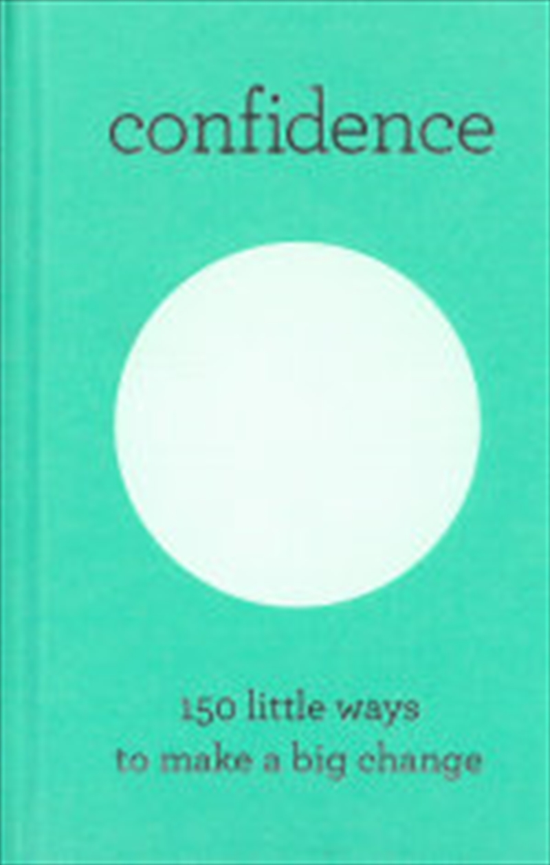 Confidence 150 Little Ways To Make A Big Change/Product Detail/Self Help & Personal Development