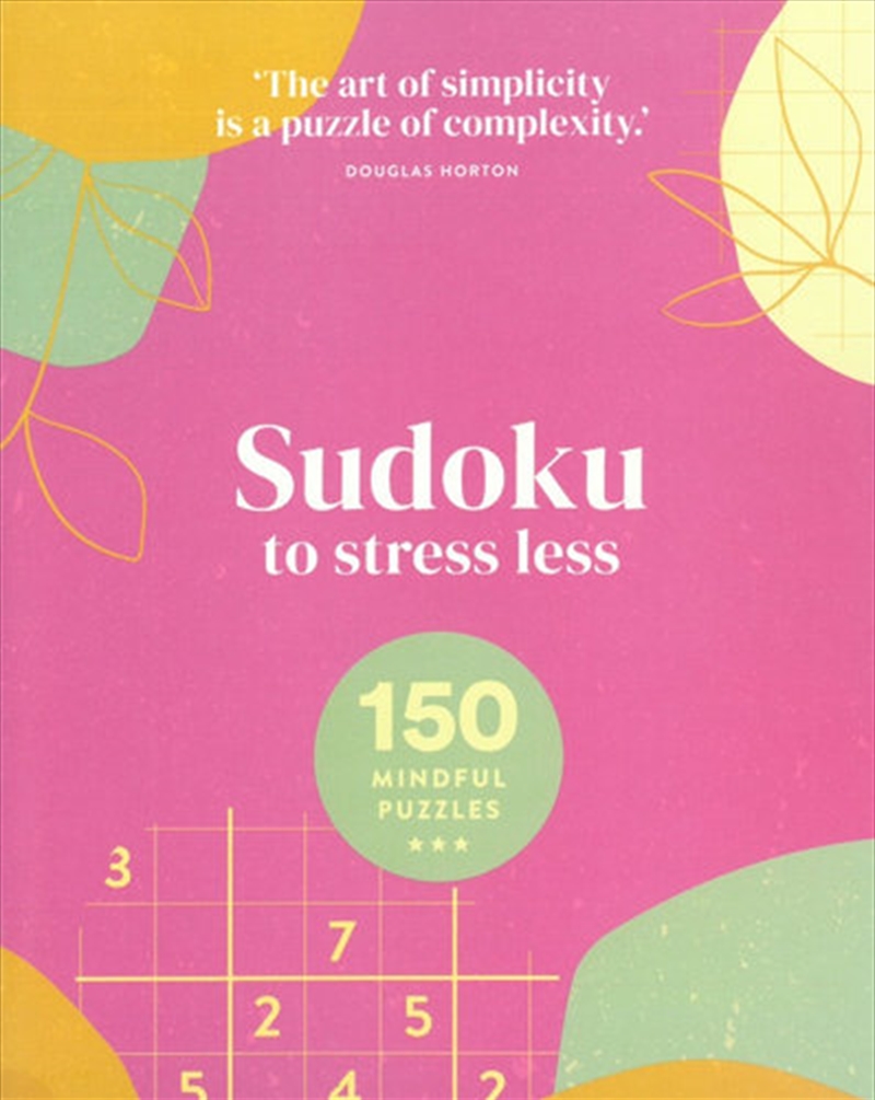 Sudoku To Stress Less 150 Mindful Puzzles | Paperback Book