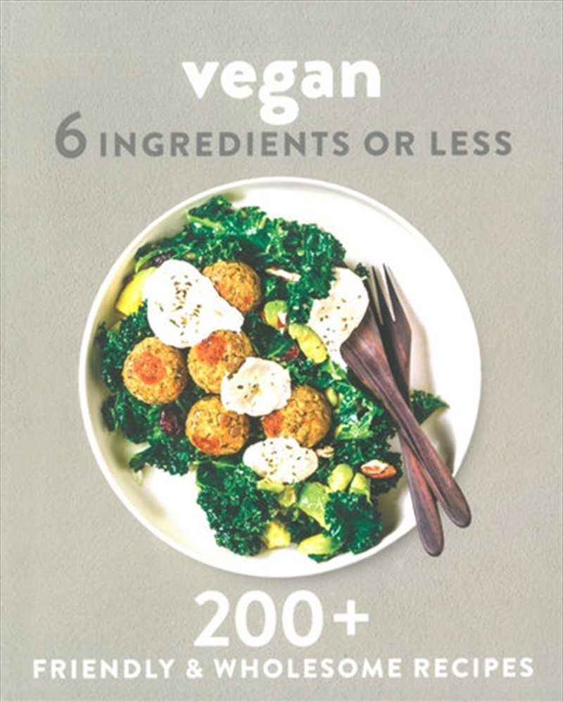 Vegan 6 Ingredients or Less | Paperback Book