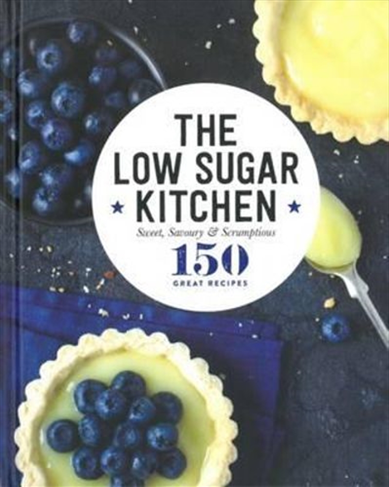 The Low Sugar Kitchen (150 Great Recipes) | Hardback Book