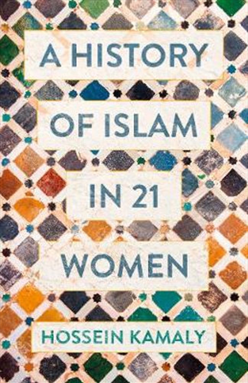 A History Of Islam In 21 Women/Product Detail/True Stories and Heroism