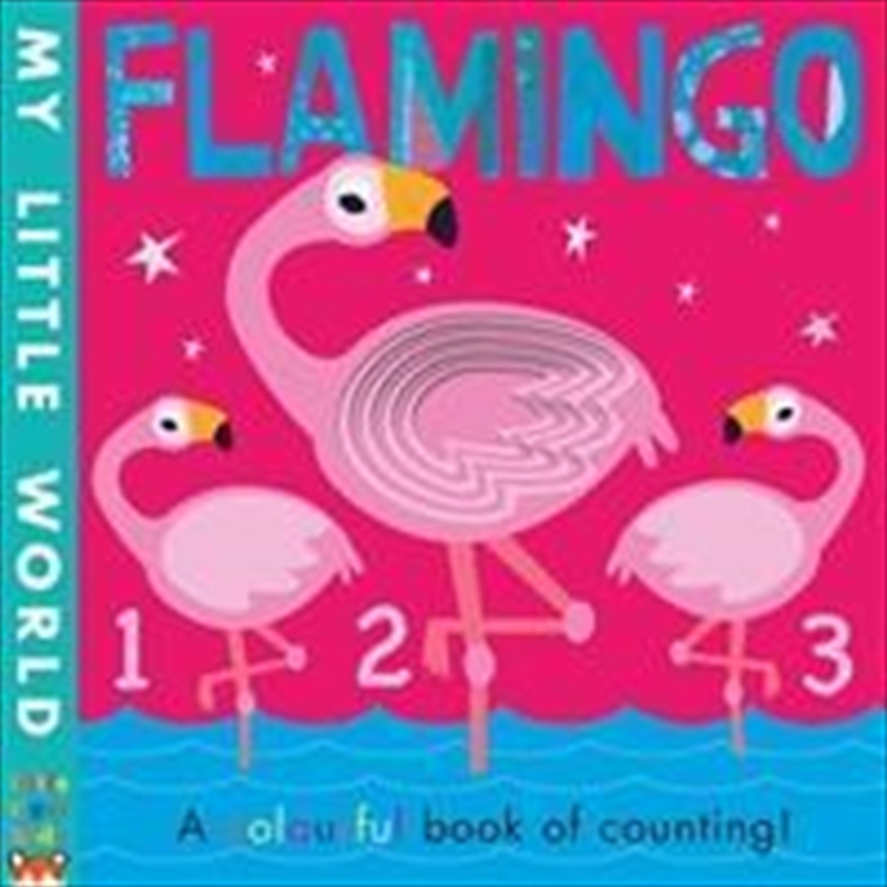 Flamingo: A Colourful Book Of Counting (my Little World)/Product Detail/Maths