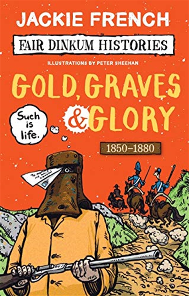 Fair Dinkum Histories #4: Gold, Graves And Glory/Product Detail/Australian Fiction Books
