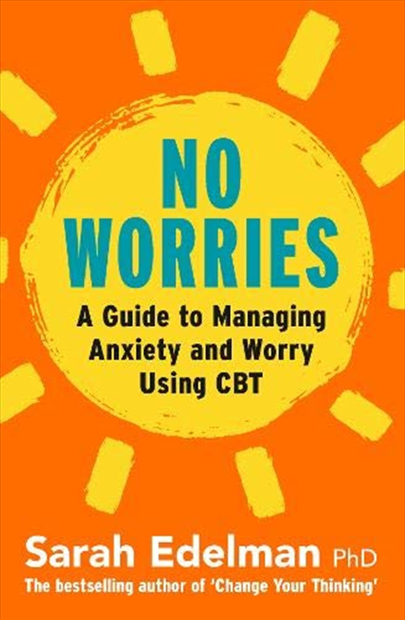 No Worries: A Guide To Releasing Anxiety And Worry Using Cbt/Product Detail/Self Help & Personal Development