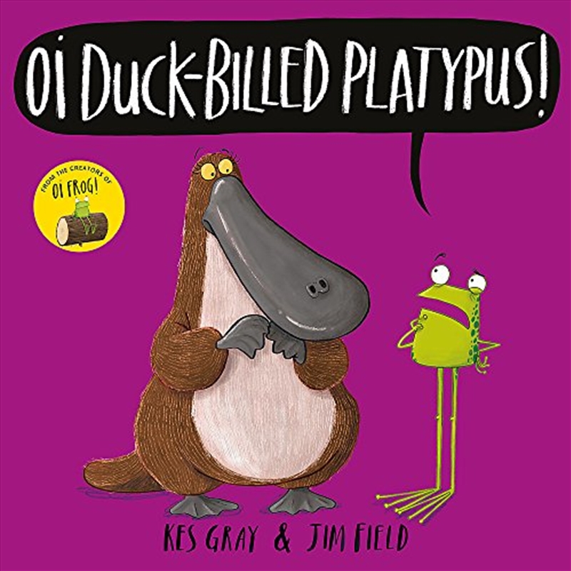 Oi Duck-billed Platypus! (oi Frog And Friends)/Product Detail/Childrens Fiction Books