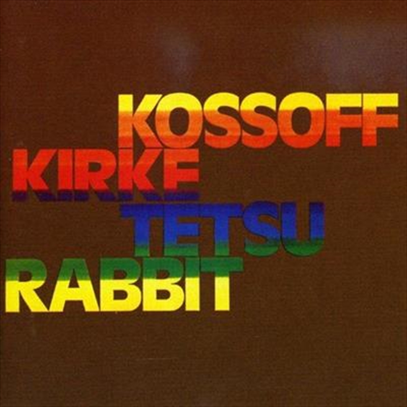 Kossof Kirke Tetsu And Rabbit/Product Detail/Rock