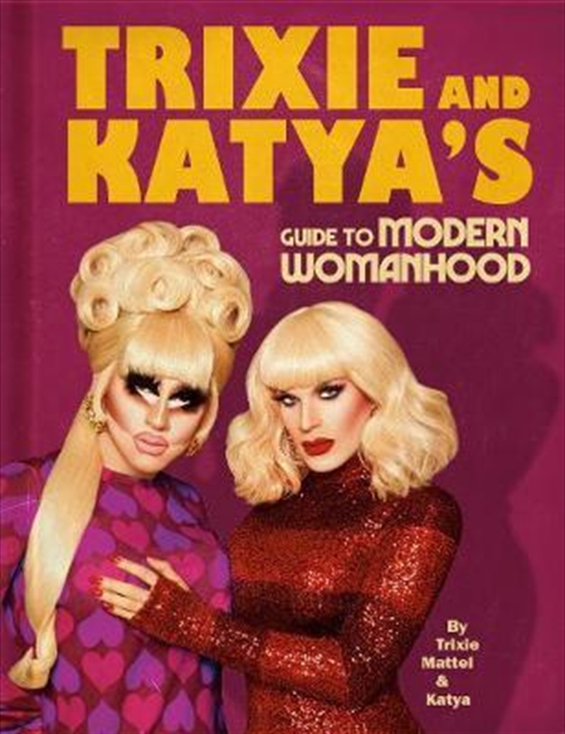 Trixie and Katya's Guide to Modern Womanhood/Product Detail/Comedy