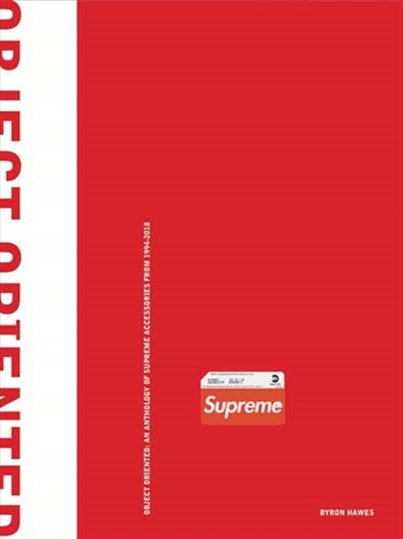 Object Oriented: An Anthology Of Supreme Accessories From 1994-2018/Product Detail/Arts & Entertainment