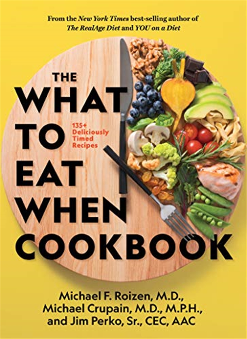 The What To Eat When Cookbook: 135+ Deliciously Timed Recipes/Product Detail/Fitness, Diet & Weightloss