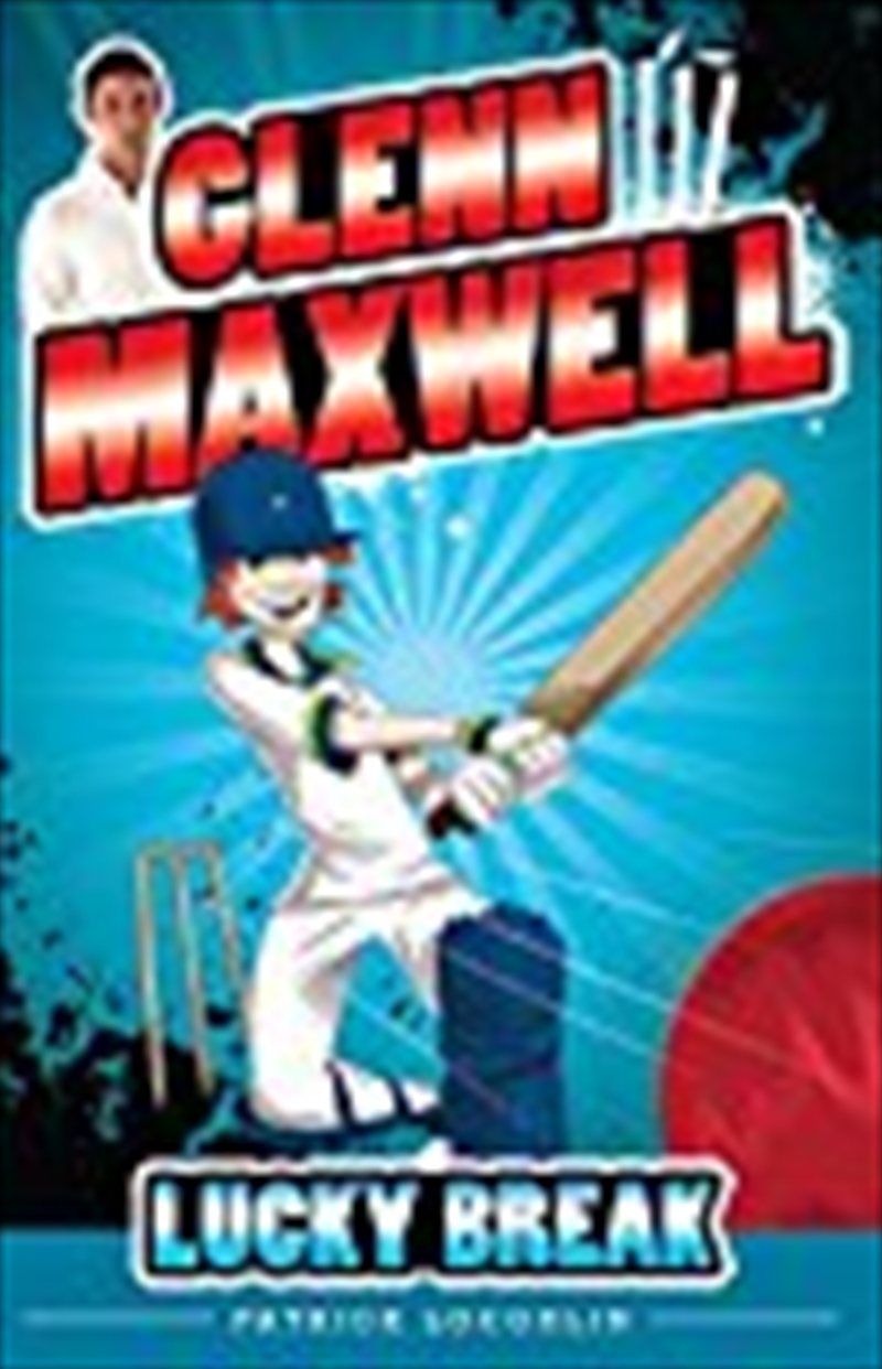 Glenn Maxwell 1: Lucky Break/Product Detail/Childrens Fiction Books