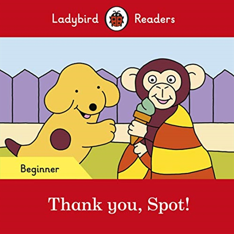 Thank you, Spot! - Ladybird Readers Beginner Level/Product Detail/Childrens