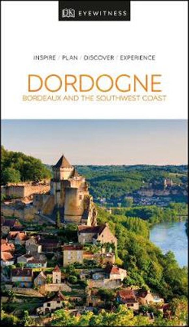 Dordogne, Bordeaux and the Southwest Coast: Eyewitness Travel Guide/Product Detail/Travel & Holidays