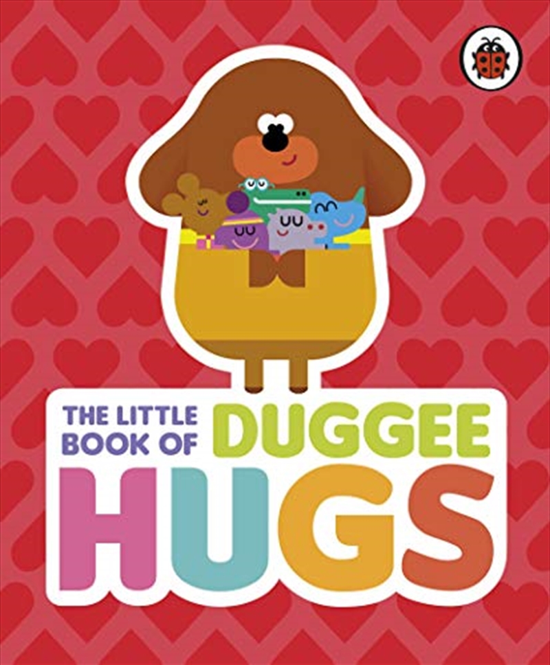 Hey Duggee: The Little Book of Duggee Hugs/Product Detail/Childrens Fiction Books