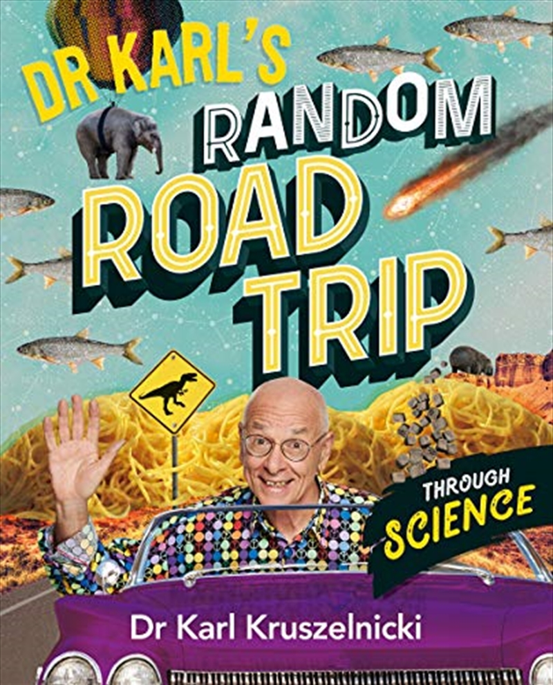Dr Karl's Random Road Trip through Science/Product Detail/Science