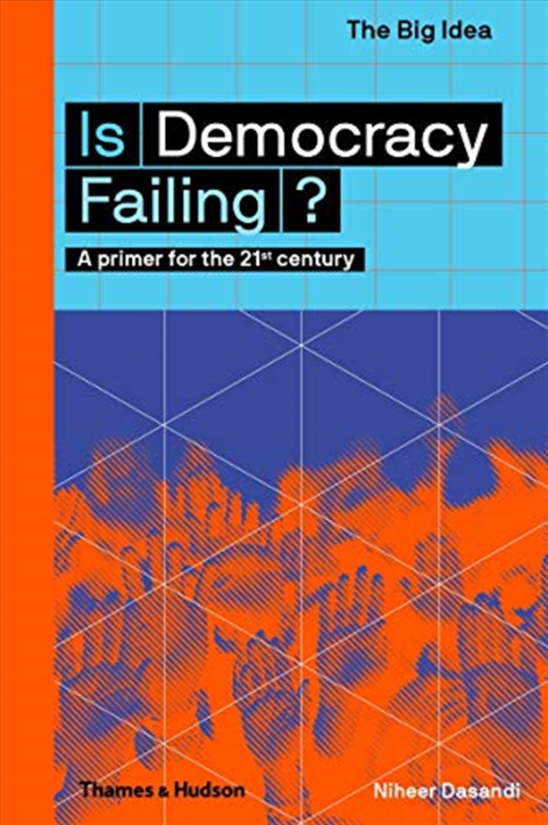 Is Democracy Failing?: A Primer for the 21st Century (The Big Idea Series)/Product Detail/Politics & Government
