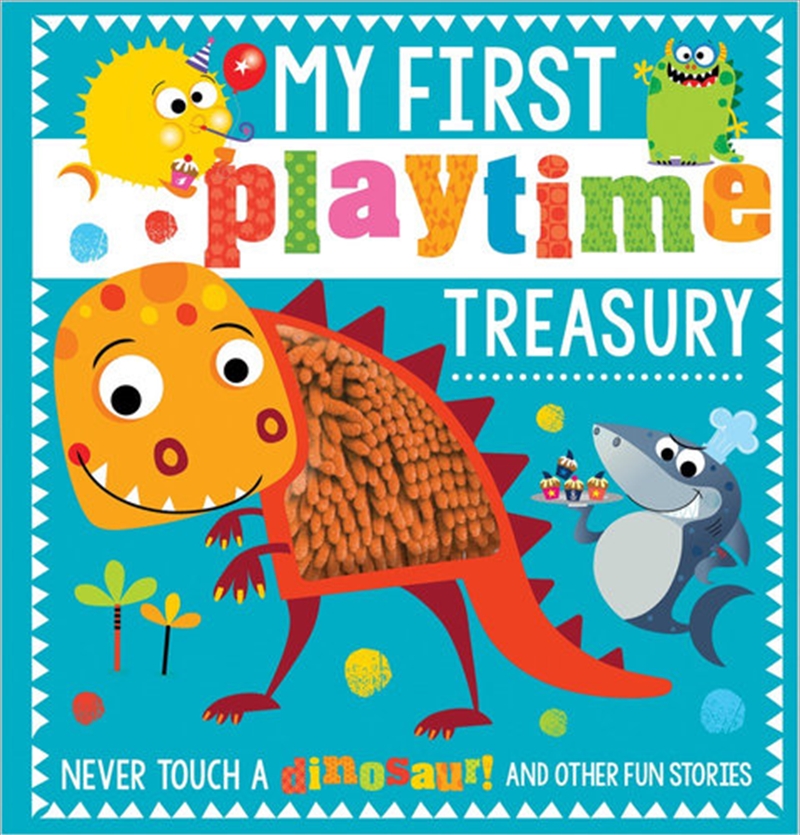 My First Playtime Treasury: Never Touch A Dinosaur! And Other Fun Stories/Product Detail/Kids Activity Books