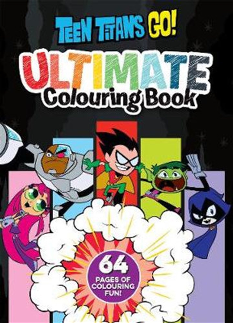 Teen Titans Go!: Ultimate Colouring Book (DC Comics)/Product Detail/Kids Activity Books