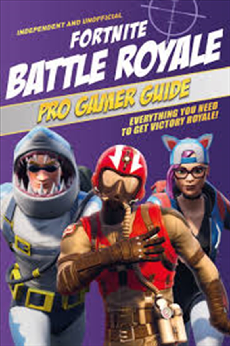Fortnite Battle Royale Pro Gamer Guide: Everything You Need To Get Victory Royale!/Product Detail/Childrens